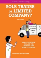 Sole Trader or Limited Company?: Which to choose, why and the benefits and pitfalls of both 0993016650 Book Cover