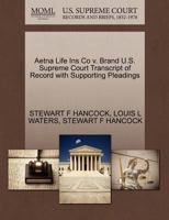 Aetna Life Ins Co v. Brand U.S. Supreme Court Transcript of Record with Supporting Pleadings 1270227041 Book Cover