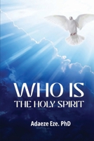 Who is the Holy Spirit? 1918595046 Book Cover