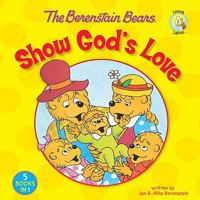 The Berenstain Bears Show God's Love 0310720109 Book Cover