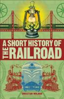 A Short History of Trains 1465484655 Book Cover