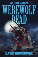 Werewolf Dead: Joe Luna Horror 1977248322 Book Cover