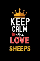 Keep Calm And Love sheeps Notebook - sheeps Funny Gift: Lined Notebook / Journal Gift, 120 Pages, 6x9, Soft Cover, Matte Finish 1673914128 Book Cover