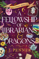 A Fellowship of Librarians & Dragons (Standard Edition) (Adenashire, 2) 1464243786 Book Cover