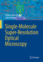 Single-Molecule Super-Resolution Optical Microscopy 3032134412 Book Cover