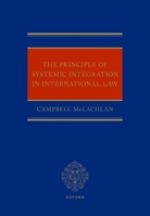 The Principle of Systemic Integration in International Law 0192893742 Book Cover