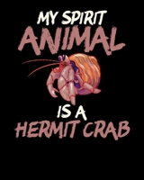 My Spirit Animal Is a Hermit Crab: Cute & Funny My Spirit Animal Is a Hermit Crab 2020-2021 Weekly Planner & Gratitude Journal (110 Pages, 8" x 10") ... Moments of Thankfulness & To Do Lists 1672892287 Book Cover