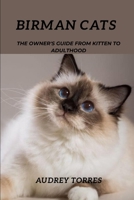 Birman cats: The owner's guide from kitten to Adulthood B0CV5R4699 Book Cover
