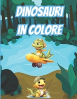 Dinosauri in Colori: Colora tutti i dinosauri con questo album per bambini 2+ B0CGL4FYZZ Book Cover