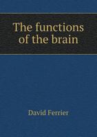 The Functions of the Brain 1015828574 Book Cover