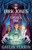 Dirk Jones is NOT the Chosen One 191771808X Book Cover