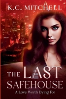 The Last Safehouse, A Love Worth Dying For B0FBQDVN3C Book Cover