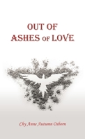 Out of Ashes of Love 1489746838 Book Cover