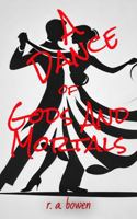 A Dance of Gods and Mortals B0DX7H97YM Book Cover