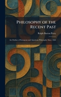 Philosophy of the Recent Past: An Outline of European and American Philosophy Since 1860 102590138X Book Cover