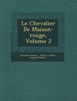 Le Chevalier de Maison-Rouge.Tome 1 1249795826 Book Cover