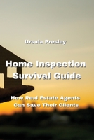 Home Inspection Survival Guide: How Real Estate Agents Can Save Their Clients 9992803258 Book Cover