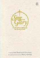 Sing the Glory: A Christmas Musical for Every Choir 0834183676 Book Cover