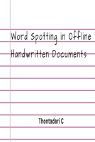Word Spotting in Offline Handwritten Documents 7205119340 Book Cover
