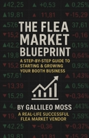 The Flea Market Blueprint: A Step-By-Step Guide to Starting & Growing Your Booth Business B0G4HB9NVT Book Cover