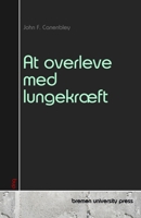 At overleve med lungekræft (Danish Edition) 3690354153 Book Cover