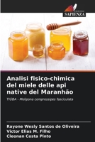 Analisi fisico-chimica del miele delle api native del Maranhão: TIÚBA - Melipona compressipes fasciculata (Italian Edition) 6207592565 Book Cover