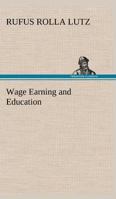 Wage Earning and Education (Classic Reprint) 1375011197 Book Cover