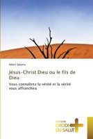 Jésus-Christ Dieu ou le fils de Dieu (French Edition) 6203843296 Book Cover