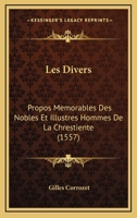 Les Divers: Propos Memorables Des Nobles Et Illustres Hommes De La Chrestiente (1557) 1104881055 Book Cover
