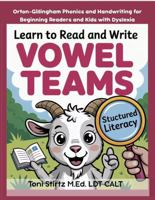 Learn to Read and Write Vowel Teams: Orton-Gillingham Phonics and Handwriting for Beginning Readers and Kids with Dyslexia (Learn How to Read and Write) 196718626X Book Cover