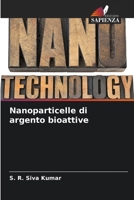 Nanoparticelle di argento bioattive (Italian Edition) 6208025516 Book Cover