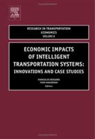 Economic Impacts of Intelligent Transportation Systems 0762309784 Book Cover