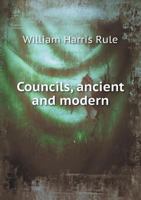 Councils, Ancient and Modern ... 3337245994 Book Cover