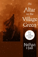 An Altar on the Village Green B098JL3T6Z Book Cover