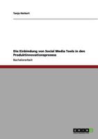 Die Einbindung von Social Media Tools in den Produktinnovationsprozess 3656079749 Book Cover