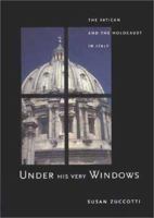 Under His Very Windows: The Vatican and the Holocaust in Italy (Yale Nota Bene)