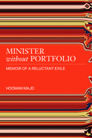 Minister Without Portfolio: Memoir of a Reluctant Exile B0DQF8F746 Book Cover