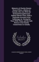 Memoirs of Charles Dennis Rusoe D'Eres, a Native of Canada; who was With the Scanyawtauragahrooote Indians Eleven Years, With a Particular Account of his Sufferings, &c. During his Tarry With Them, an 1346682178 Book Cover