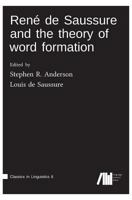 Ren de Saussure and the Theory of Word Formation 3961100977 Book Cover