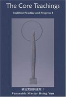 The Core Teachings: Buddhist Practice and Progress 1 1932293248 Book Cover