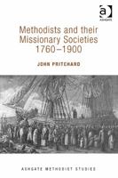 Methodists and their Missionary Societies 1760-1900 1409470490 Book Cover