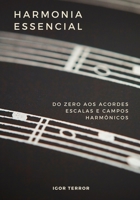 Harmonia Essencial - Do zero aos Acordes, Escalas e Campos Harmônicos B093GN4DD5 Book Cover