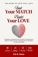 Find your Match, Build your Love: Why Millions are rewriting their Love Stories: the Step-by-Step System for Finding ‘The One’ and Keeping B0H7Z2DJFT Book Cover
