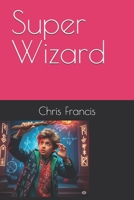 Super Wizard B0FPBGRZD7 Book Cover