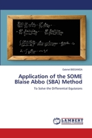 Application of the SOME Blaise Abbo (SBA) Method 6205509431 Book Cover