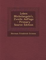 Leben Michelangelo's, Zweite Auflage 0270948961 Book Cover