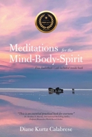 Meditations for the Mind-Body-Spirit: Audio Book Link included- B09XJMQ9LC Book Cover
