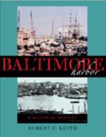 Baltimore Harbor: A Pictorial History 0801879809 Book Cover