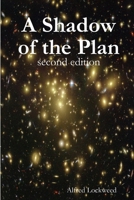 A Shadow of the Plan - second edition 1365424448 Book Cover
