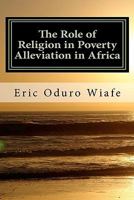The Role of Religion in Poverty Alleviation in Africa 1456367196 Book Cover